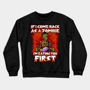 Funny Zombie I'm Eating You First Crewneck Sweatshirt